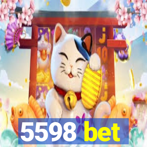 5598 bet